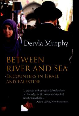 Between River and Sea Encounters in Israel and Palestine  9781780600703 Front Cover