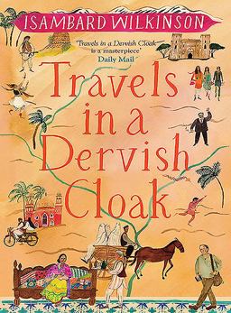 Travels in a Dervish Cloak  9781780601502 Front Cover