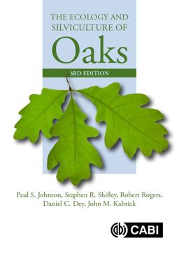 Ecology and Silviculture of Oaks 3rd 9781780647081 Front Cover