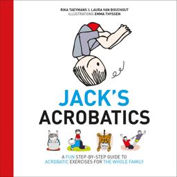 Jack's Acrobatics A Fun Step-By-Step Guide to Acrobatic Exercises for the Whole Family  9781780661902 Front Cover