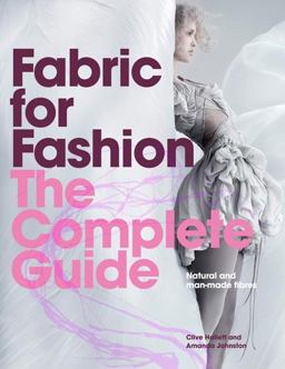 Fabric for Fashion: the Complete Guide Natural and Man-Made Fibers  9781780673349 Front Cover