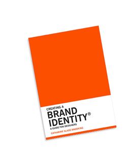 Creating a Brand Identity: a Guide for Designers (Graphic Design Books, Logo Design, Marketing)  9781780675626 Front Cover