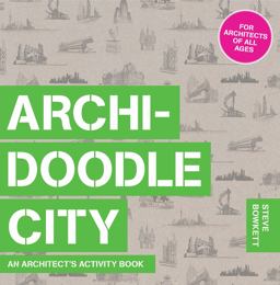 Archidoodle City: An Architect's Activity Book  9781780676081 Front Cover