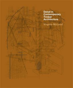 Detail in Contemporary Timber Architecture  9781780676555 Front Cover