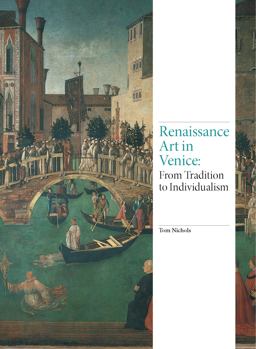 Renaissance Art in Venice From Tradition to Individualism  9781780678511 Front Cover