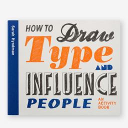 How to Draw Type and Influence People An Activity Book  9781780679754 Front Cover