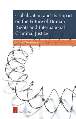 Globalization and Its Impact on the Future of Human Rights and International Criminal Justice Globalization and Its Impact on the Future of Human Rights and International Criminal Justice