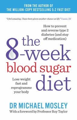 8-Week Blood Sugar Diet Lose Weight Fast and Reprogramme Your Body  9781780722405 Front Cover