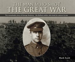 The Man Who Shot the Great War