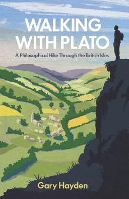 Walking with Plato A Philosophical Hike Through the British Isles  9781780746562 Front Cover