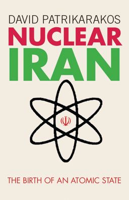 Nuclear Iran The Birth of an Atomic State  9781780761251 Front Cover
