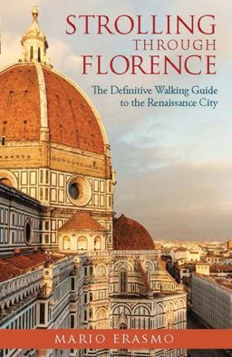 Strolling Through Florence The Definitive Walking Guide to the Renaissance City  9781780762142 Front Cover