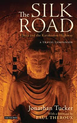 Silk Road - China and the Karakorum Highway A Travel Companion  9781780763569 Front Cover