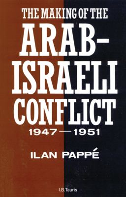 Making of the Arab-Israeli Conflict, 1947-1951  9781780764924 Front Cover