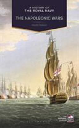 History of the Royal Navy Napoleonic Wars  9781780765440 Front Cover