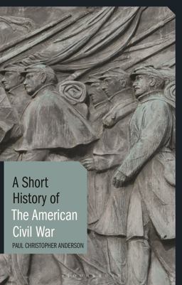 Short History of the American Civil War  9781780765983 Front Cover