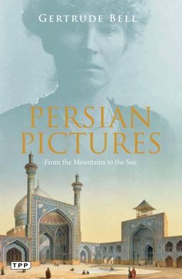 Persian Pictures From the Mountains to the Sea  9781780766928 Front Cover