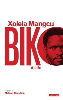 Biko A Life  9781780767857 Front Cover