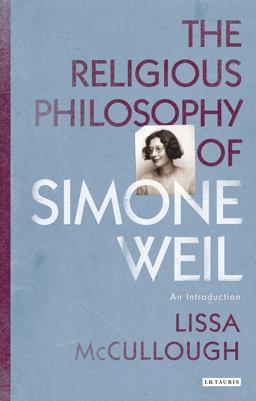 Religious Philosophy of Simone Weil An Introduction  9781780767963 Front Cover