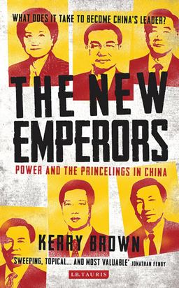 New Emperors Power and the Princelings in China  9781780769103 Front Cover