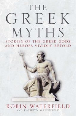 Greek Myths Stories of the Greek Gods and Heroes Vividly Retold  9781780877488 Front Cover