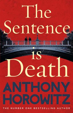 Sentence Is Death A Mind-Bending Murder Mystery from the Bestselling Author of the WORD IS MURDER  9781780897097 Front Cover