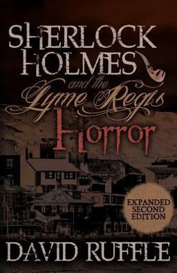 Sherlock Holmes and the Lyme Regis Horror - Expanded 2nd Edition Sherlock Holmes and the Lyme Regis Horror - Expanded 2nd Edition