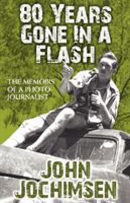 80 Years Gone in a Flash - the Memoirs of a Photojournalist  9781780920689 Front Cover