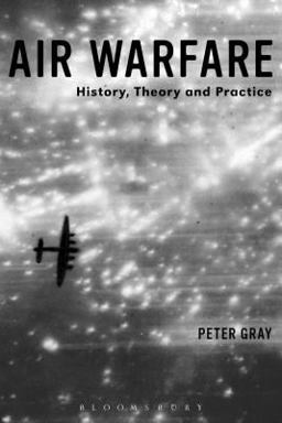 Air Warfare History, Theory and Practice  9781780936628 Front Cover