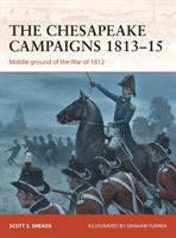 Chesapeake Campaigns, 1813-1815 Middle Ground of the War of 1812  9781780968520 Front Cover