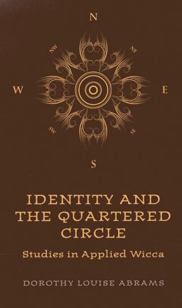 Identity and the Quartered Circle Studies in Applied Wicca  9781780992792 Front Cover