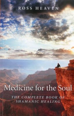Medicine for the Soul The Complete Book of Shamanic Healing  9781780994192 Front Cover