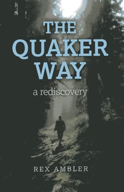 Quaker Way A Rediscovery  9781780996578 Front Cover
