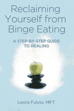 Reclaiming Yourself from Binge Eating A Step-By-Step Guide to Healing  9781780996806 Front Cover