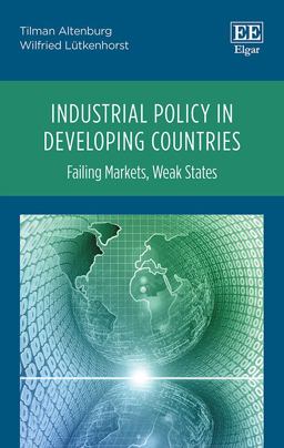 Industrial Policies in Developing Countries Failing Markets, Weak States  9781781000250 Front Cover