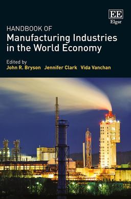 Handbook of Manufacturing in the World Economy