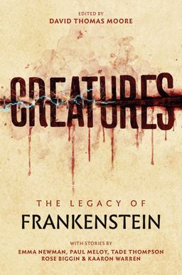 Creatures The Legacy of Frankenstein  9781781086117 Front Cover