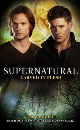 Supernatural - Carved in Flesh  9781781161135 Front Cover