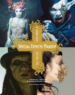 Complete Guide to Special Effects Makeup  9781781161449 Front Cover