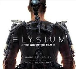 Elysium The Art of the Film  9781781162477 Front Cover