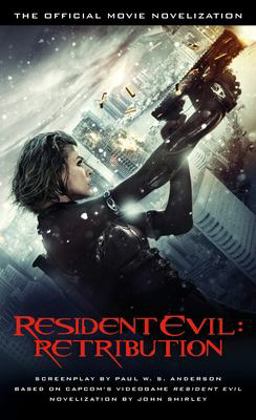 Resident Evil: Retribution - the Official Movie Novelization