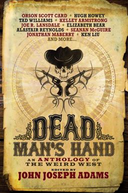 Dead Man's Hand: an Anthology of the Weird West