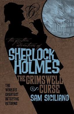 Further Adventures of Sherlock Holmes - the Grimswell Curse  9781781166819 Front Cover