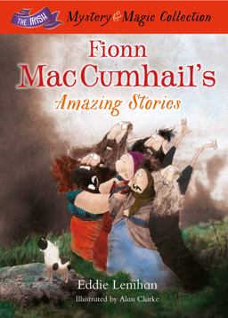Fionn Mac Cumhail's Amazing Stories: The Irish Mystery and Magic Collection - Book 3  9781781173596 Front Cover