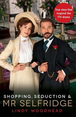 Shopping, Seduction and Mr Selfridge  9781781250587 Front Cover