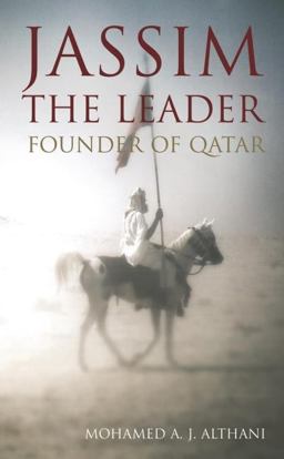 Jassim the Leader Founder of Qatar  9781781250709 Front Cover