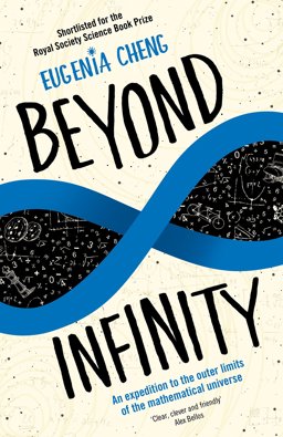 Beyond Infinity An Expedition to the Outer Limits of the Mathematical Universe  9781781252864 Front Cover