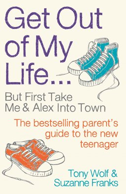 Get Out of My Life But First Take Me and Alex into Town  9781781253311 Front Cover