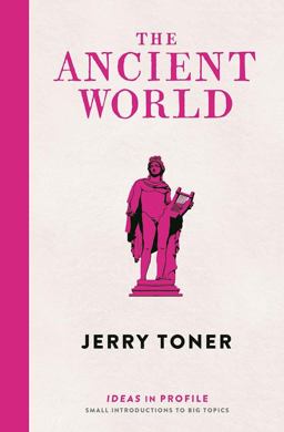 The Ancient World: Ideas in Profile  9781781254202 Front Cover
