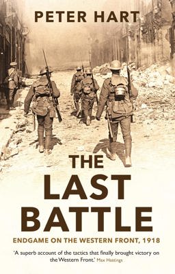 Last Battle Endgame on the Western Front 1918  9781781254837 Front Cover